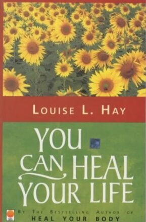 Book Summary You Can Heal Your Life