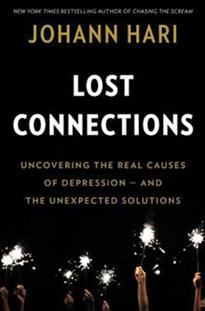 Book Summary Lost Connections: Uncovering the Real Causes of Depression - and the Unexpected Solutions