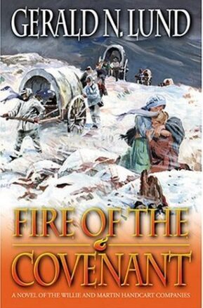 Book Summary Fire of the Covenant: The Story of the Willie and Martin Handcart Companies