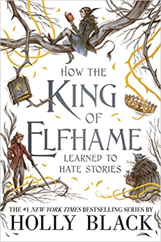 Book Summary How the King of Elfhame Learned to Hate Stories