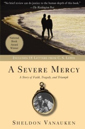 Book Summary A Severe Mercy: A Story of Faith, Tragedy, and Triumph