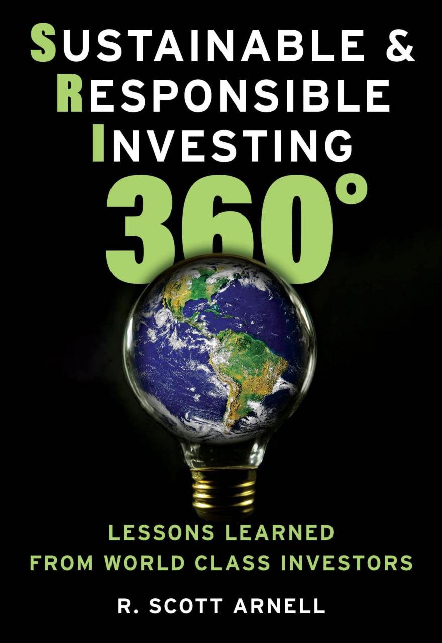 Book Summary Sustainable & Responsible Investing 360°: Lessons Learned from World Class Investors
