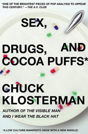 Book Summary Sex, Drugs, and Cocoa Puffs: A Low Culture Manifesto