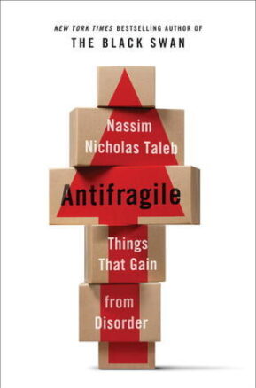 Book Summary Antifragile: Things That Gain from Disorder