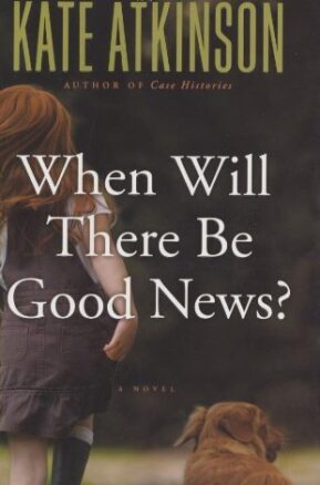 Book Summary When Will There Be Good News?