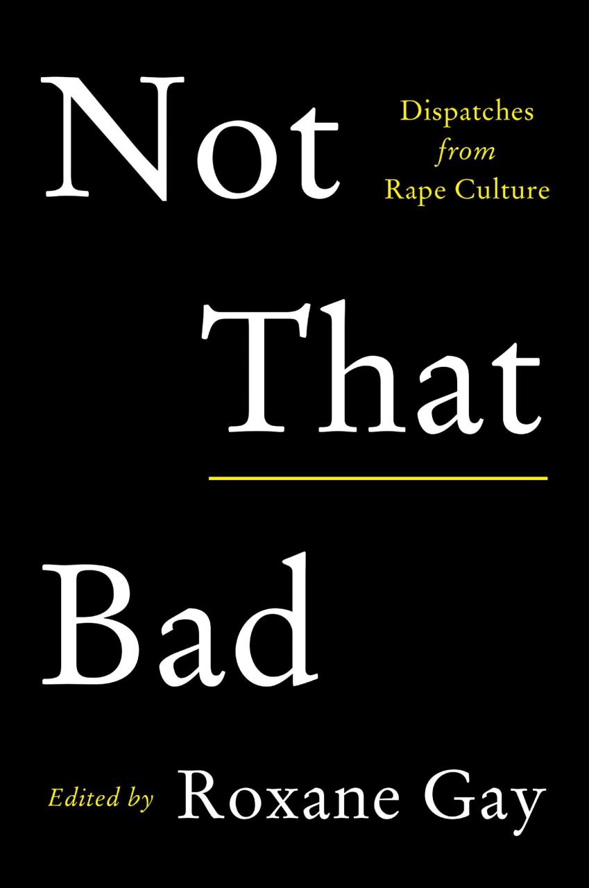 Book Summary Not That Bad: Dispatches from Rape Culture