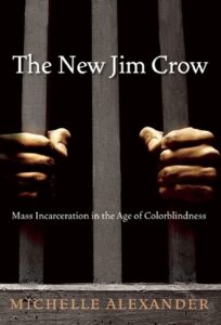Book Summary The New Jim Crow: Mass Incarceration in the Age of Colorblindness