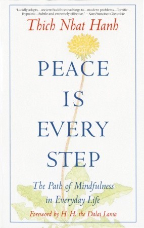 Book Summary Peace Is Every Step: The Path of Mindfulness in Everyday Life