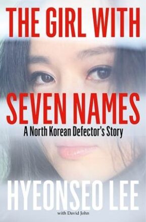 Book Summary The Girl with Seven Names: A North Korean Defector’s Story