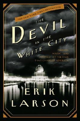 Book Summary The Devil in the White City: Murder, Magic, and Madness at the Fair That Changed America