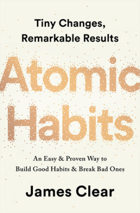 Book Summary Atomic Habits: An Easy & Proven Way to Build Good Habits & Break Bad Ones