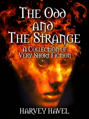 Book Summary The Odd and the Strange: A Collection of Very Short Fiction