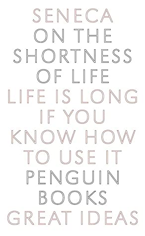 Book Summary On the Shortness of Life: Life Is Long if You Know How to Use It