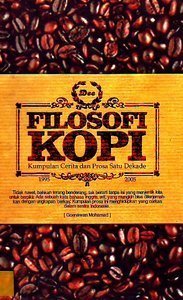 Book Summary Filosofi Kopi: Kumpulan Cerita dan Prosa Satu Dekade