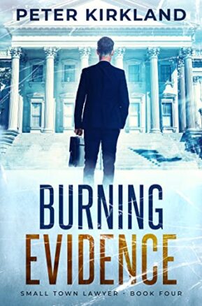 Book Summary Burning Evidence: A Legal Thriller filled with Gripping Courtroom Drama