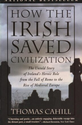 Book Summary How the Irish Saved Civilization: The Untold Story of Ireland's Heroic Role from the Fall of Rome to the Rise of Medieval Europe