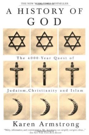 Book Summary A History of God: The 4,000-Year Quest of Judaism, Christianity, and Islam