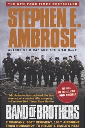Book Summary Band of Brothers: E Company, 506th Regiment, 101st Airborne from Normandy to Hitler's Eagle's Nest