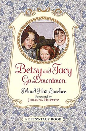 Book Summary Betsy and Tacy Go Downtown