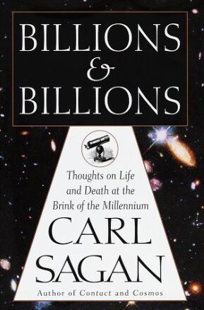 Book Summary Billions & Billions: Thoughts on Life and Death at the Brink of the Millennium