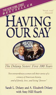 Book Summary Having Our Say: The Delany Sisters' First 100 Years