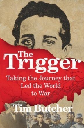 Book Summary The Trigger: Hunting the Assassin Who Brought the World to War