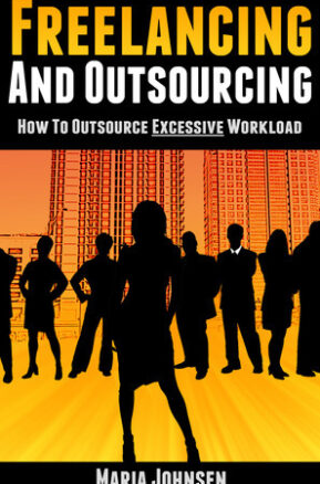 Book Summary Freelancing And Outsourcing-How to Outsource Excessive Workload