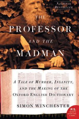 Book Summary The Professor and the Madman: A Tale of Murder, Insanity and the Making of the Oxford English Dictionary