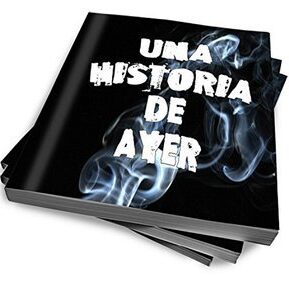 Book Summary Una Historia de Ayer
