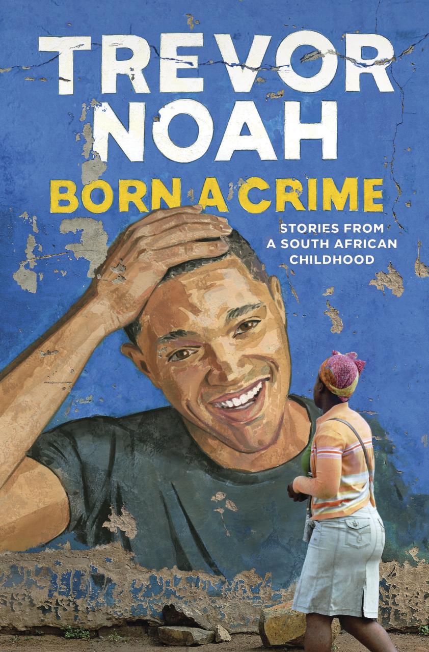 Book Summary Born a Crime: Stories From a South African Childhood