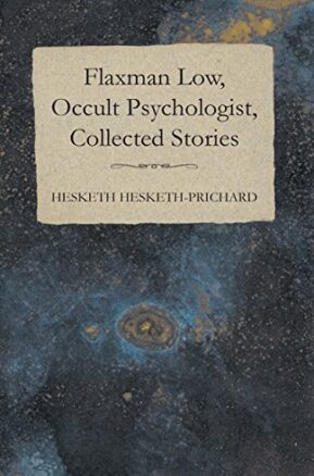 Book Summary Flaxman Low, Occult Psychologist, Collected Stories