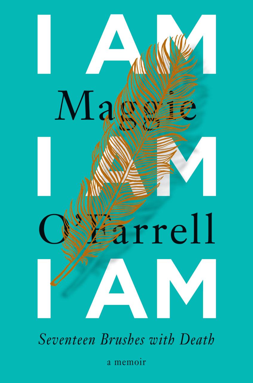 Book Summary I Am, I Am, I Am: Seventeen Brushes with Death