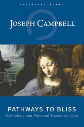 Book Summary Pathways to Bliss: Mythology and Personal Transformation