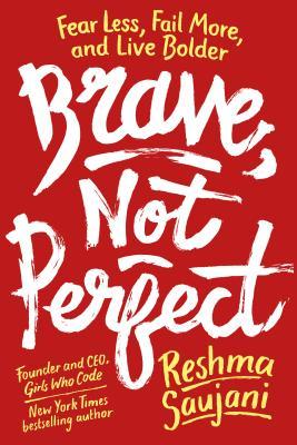 Book Summary Brave, Not Perfect: Fear Less, Fail More, and Live Bolder