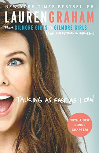 Book Summary Talking as Fast as I Can: From Gilmore Girls to Gilmore Girls