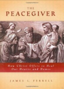 Book Summary The Peacegiver: How Christ Offers to Heal Our Hearts and Homes