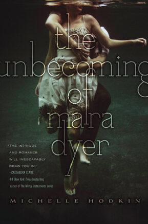 Book Summary The Unbecoming of Mara Dyer