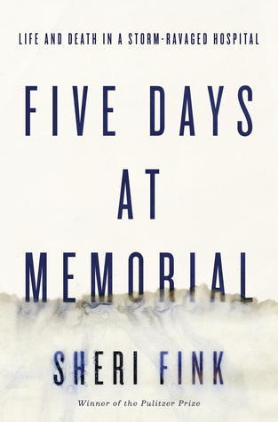 Book Summary Five Days at Memorial: Life and Death in a Storm-Ravaged Hospital