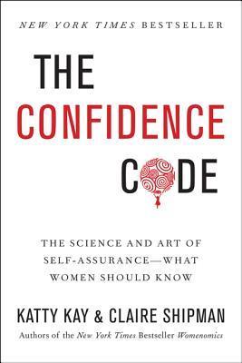 Book Summary The Confidence Code: The Science and Art of Self-Assurance – What Women Should Know