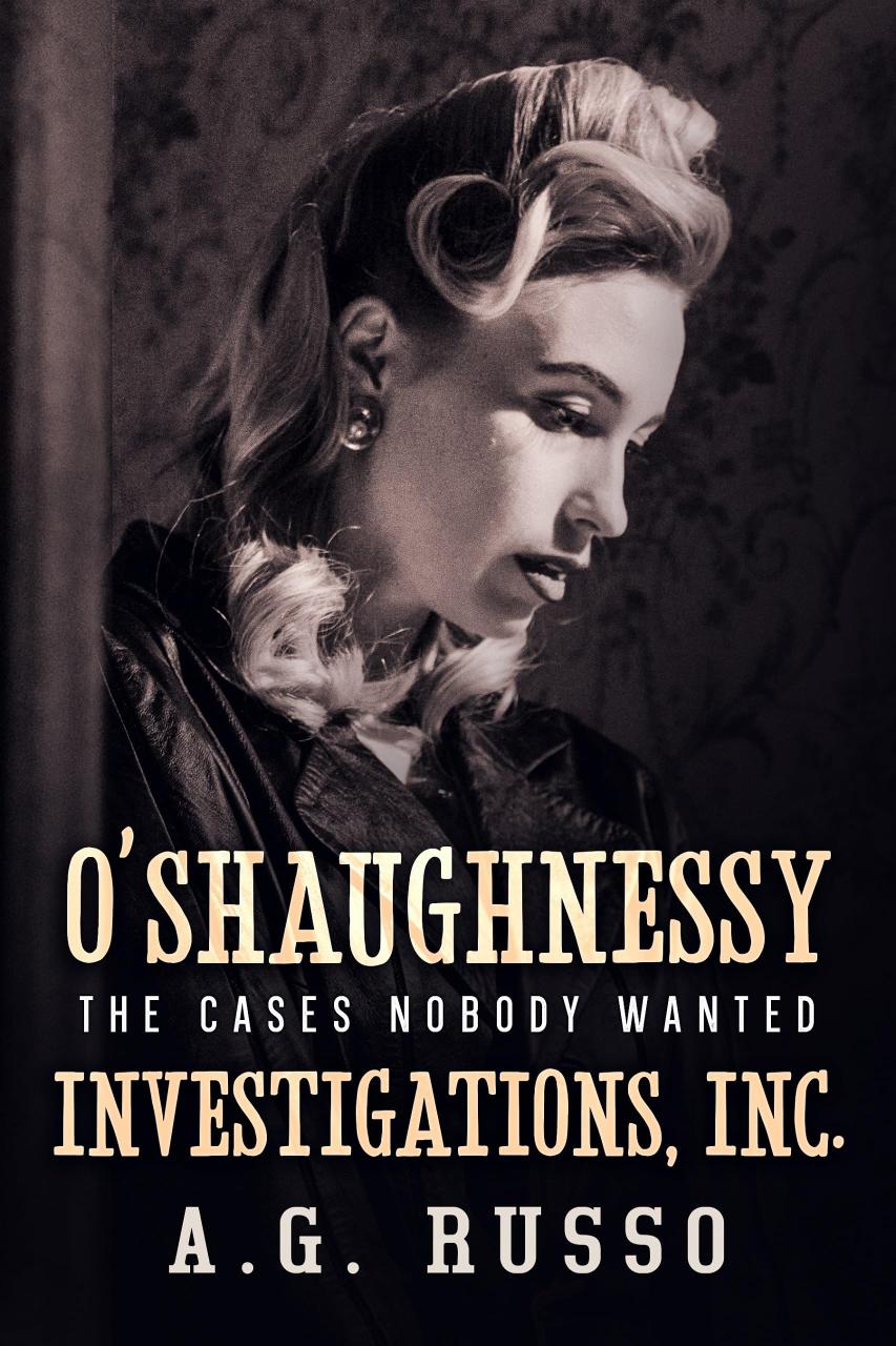 Book Summary O'SHAUGHNESSY INVESTIGATIONS, INC.: The Cases Nobody Wanted
