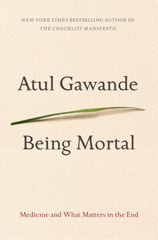 Book Summary Being Mortal: Medicine and What Matters in the End