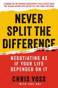 Book Summary Never Split the Difference: Negotiating As If Your Life Depended On It