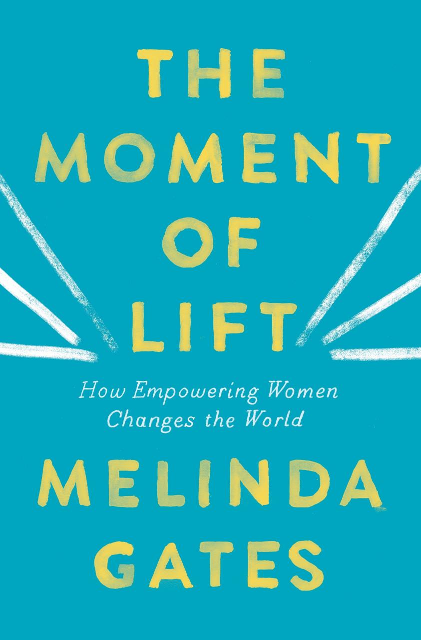 Book Summary The Moment of Lift: How Empowering Women Changes the World