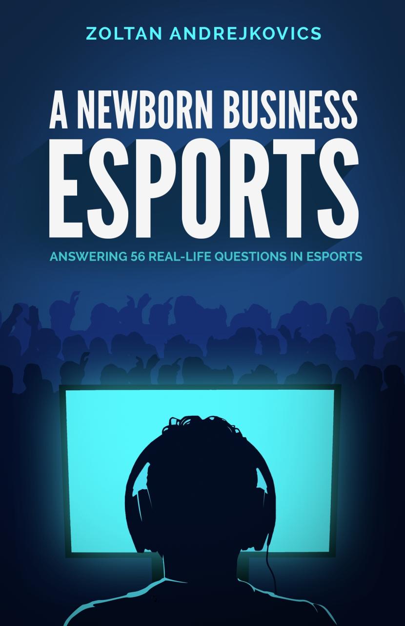 Book Summary A Newborn Business: Esports