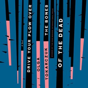 Book Summary Drive Your Plow Over the Bones of the Dead