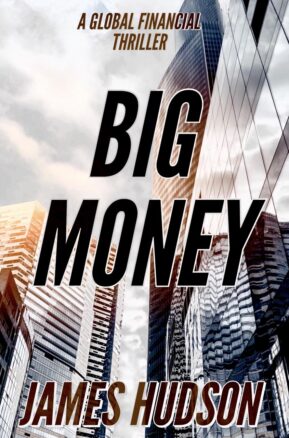 Book Summary Big Money: A Global Financial Thriller