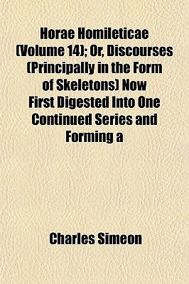 Book Summary Horae Homileticae (Volume 14); Or, Discourses (Principally in the Form of Skeletons) Now First Digested Into One Continued Series and Forming a