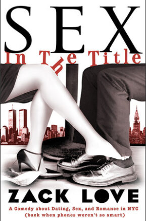 Book Summary Sex in the Title: A Comedy about Dating, Sex, and Romance in NYC