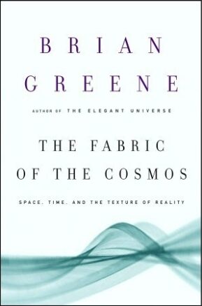 Book Summary The Fabric of the Cosmos: Space, Time, and the Texture of Reality