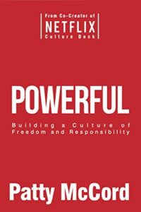 Book Summary Powerful: Building a Culture of Freedom and Responsibility